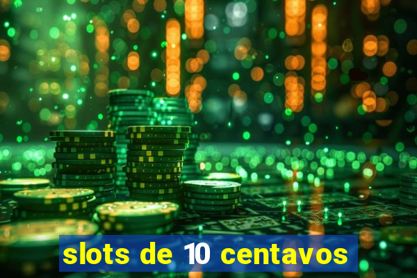 slots de 10 centavos